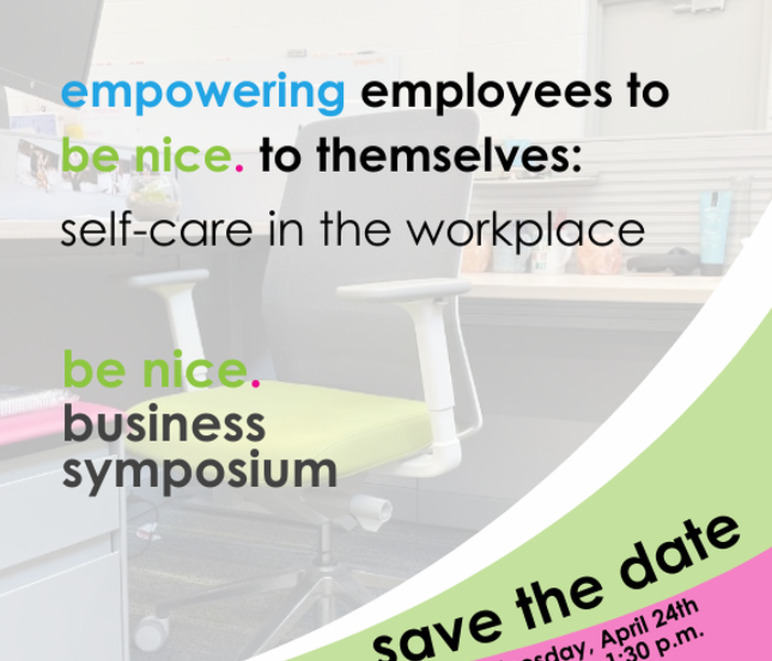 3rd Annual be nice. Business Symposium APRIL 24, 2024        10:30-1:30